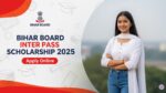 Bihar Board Inter Pass Scholarship 2025 Online Apply – ऐसे करें ऑनलाइन आवेदन
