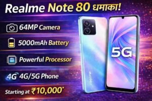 Realme Note 80: कम कीमत में शानदार फीचर्स वाला नया स्मार्टफोन, दमदार बैटरी और स्टाइलिश डिजाइन के साथ