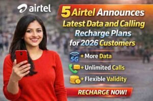 Airtel Announces Latest Data and Calling Recharge Plans for 2026 Customers